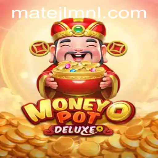 Exploring the Exciting World of MoneyPotDELUXE at MateJL Casino