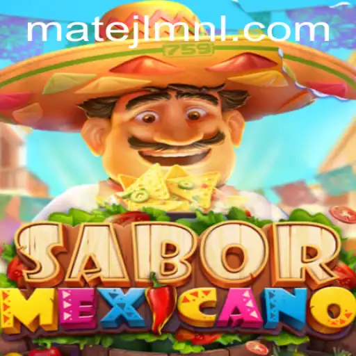 SaborMexicano: An Exciting Journey into MateJL Casino's Latest Gaming Sensation