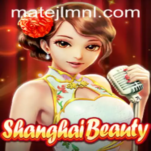 ShanghaiBeauty: Unveiling the Glamor of MateJL Casino's Latest Gem