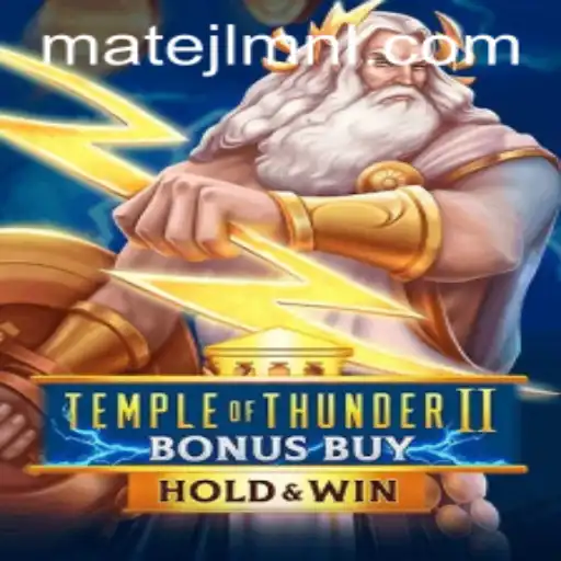 Temple of Thunder II Bonus Buy: A New Era in Gaming at MateJL Casino